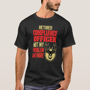 Retired Compliance Officer Deer Hunting T-Shirt