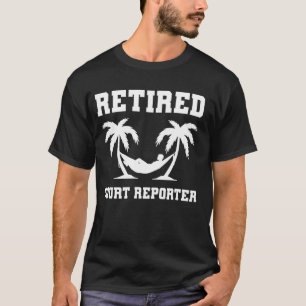 Retired Court Reporter Coworker Retirement T-Shirt