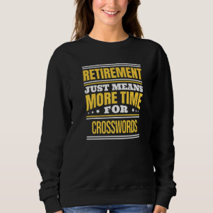 Retired Crossword Game Saying Retirement Sweatshirt