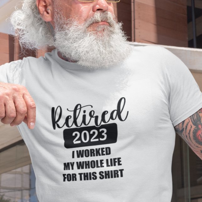 Retired Custom Date Worked my Whole Life T-Shirt (Creator Uploaded)