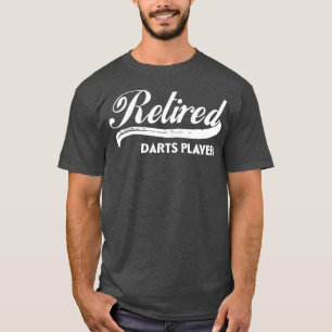 Retired Darts Player Funny Retirement Party Gift T-Shirt