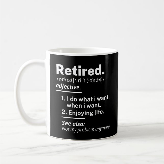 retired. definition funny retirement coffee mug (Left)