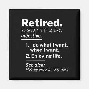 retired. definition funny retirement magnet