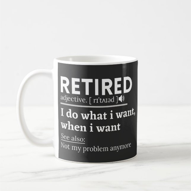 retired definition, funny retirement, retired coffee mug (Left)