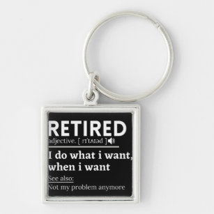 retired definition, funny retirement, retired key ring