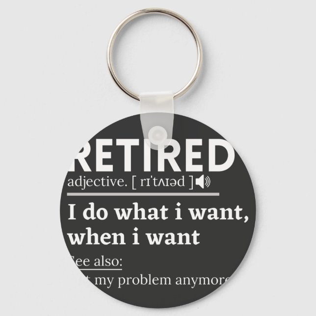 retired definition, funny retirement, retired key ring (Front)
