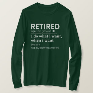 retired definition, funny retirement, retired T-Shirt