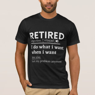 retired definition, funny retirement, retired T-Shirt