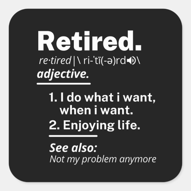 retired. definition funny retirement square sticker (Front)
