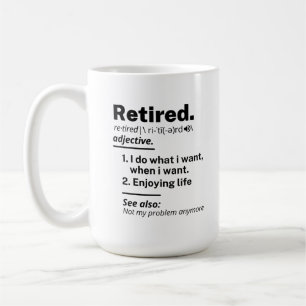 Retired Definition noun, Funny Retirement Gag Gift Coffee Mug