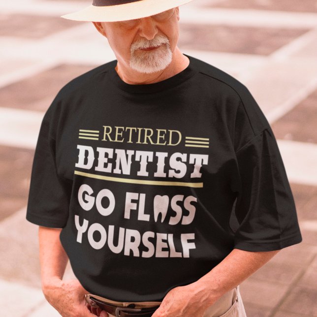 Retired Dentist Funny Dental Retirement Gift T-Shirt (Creator Uploaded)