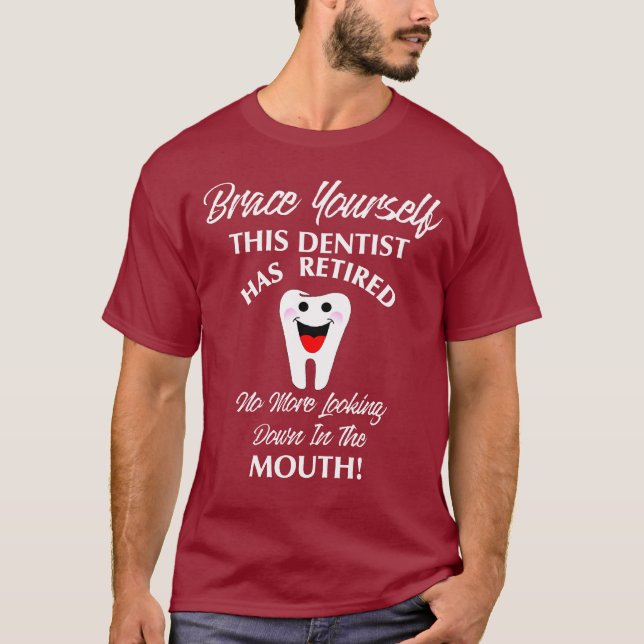 Retired Dentist Funny Novelty Retirement Graphic T-Shirt (Front)