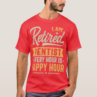 Retired Dentist Gift Ideas Dentist Retired Gifts T-Shirt