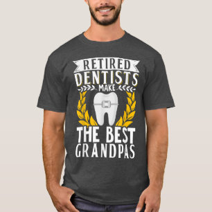 Retired Dentist Grandpa Grandfather Dental Retirem T-Shirt