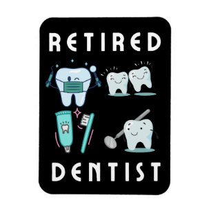 retired dentist magnet