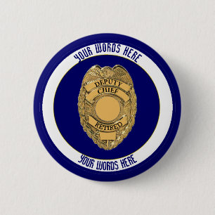 Retired Deputy Police Chief Custom 6 Cm Round Badge