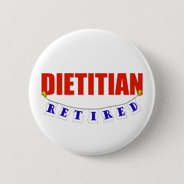 Retired Dietician 6 Cm Round Badge (Front)