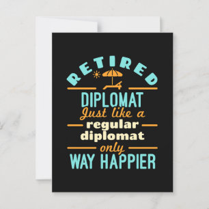 Retired Diplomat Funny Retirement Happier Postcard