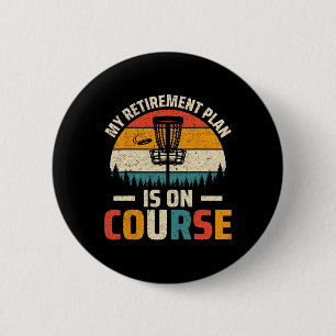 Retired Disc Golf Player - My Retirement Plan Is O 6 Cm Round Badge