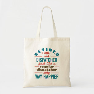 Retired Dispatcher 911 Dispatch Retirement Happier Tote Bag