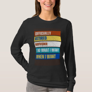 Retired Dispatcher Retirement  Retired Dispatcher T-Shirt