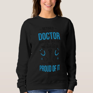 Retired Doctor Medical Doctor Retirement Sweatshirt