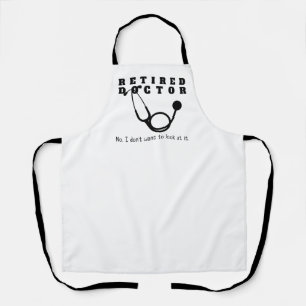 Retired Doctor Stethoscope Sassy Funny Retirement Apron