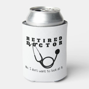 Retired Doctor Stethoscope Sassy Funny Retirement Can Cooler