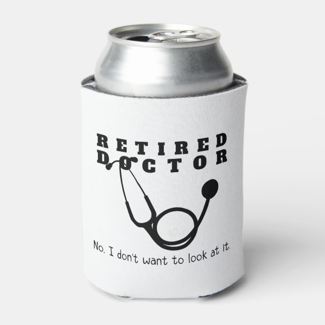 Retired Doctor Stethoscope Sassy Funny Retirement Can Cooler (Can Front)