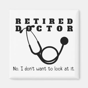 Retired Doctor Stethoscope Sassy Funny Retirement Magnet