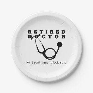 Retired Doctor Stethoscope Sassy Funny Retirement Paper Plate