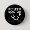 Retired Doctor w Stethoscope and Sassy Funny Quote