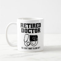 Retired Doctor w Stethoscope and Sassy Funny Quote