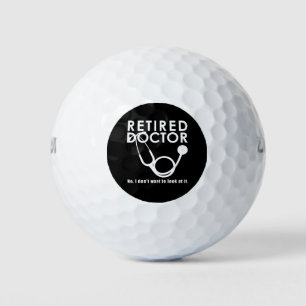 Retired Doctor w Stethoscope and Sassy Funny Quote Golf Balls