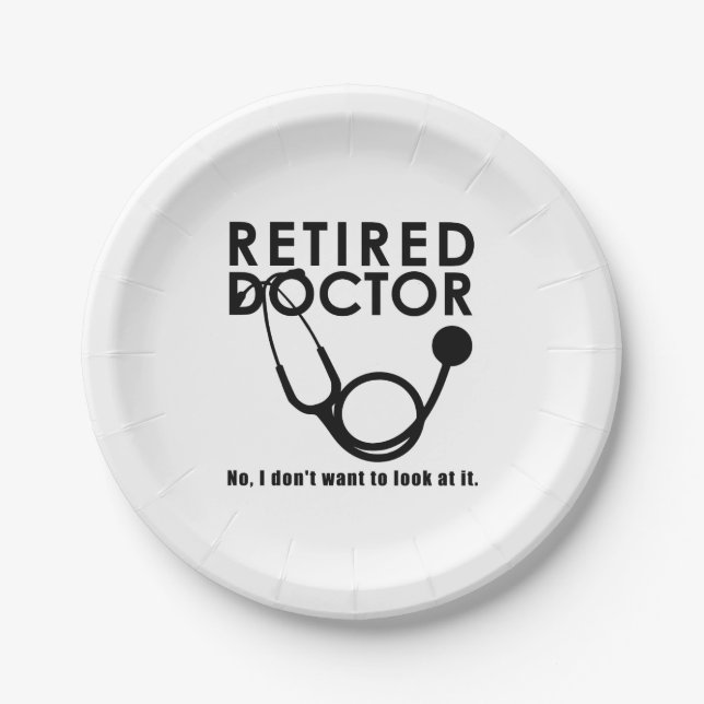 Retired Doctor w Stethoscope and Sassy Funny Quote Paper Plate (Front)