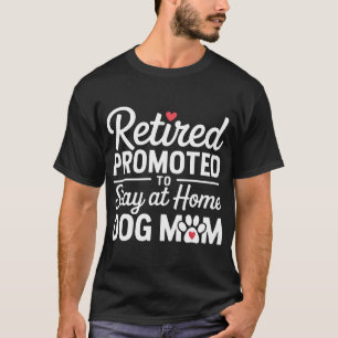 Retired Dog Mom Funny Dog Owner Woman T-Shirt