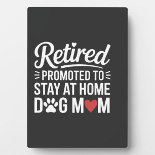 Retired Dog Mum Funny Woman with Dog Plaque