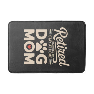 Retired Dog Mum Retirement Dog Owner Bath Mat