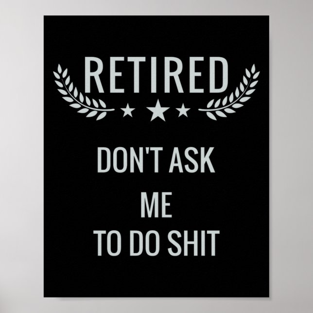 Retired Dont Ask Me To Do  Poster (Front)