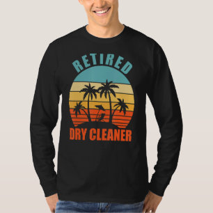 Retired Dry Cleaner, Dry Cleaning, Happy Retireme T-Shirt