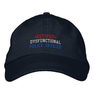 Retired Dysfunctional Police Officer Embroidered Hat