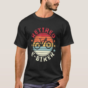 Retired E biker EBike Bicycle MTB Cycling E Bike R T-Shirt