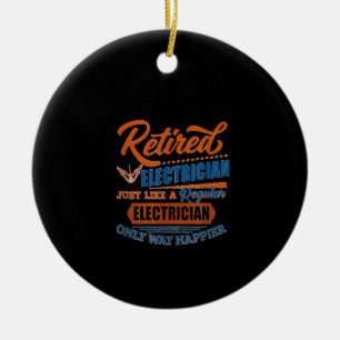 Retired Electrician - Electrician Gift Ceramic Ornament