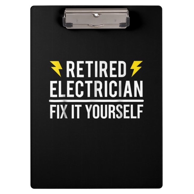 Retired Electrician Fix It Yourself  Funny Gift Clipboard (Front)