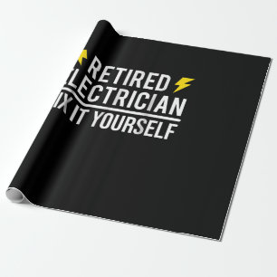 Retired Electrician Fix It Yourself Funny Gift Wrapping Paper