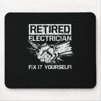 Retired Electrician Fix It Yourself Funny Quote Mouse Pad