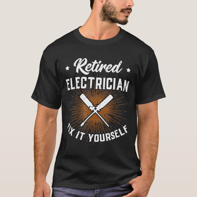 Retired Electrician Fix It Yourself Retirement Gif T-Shirt (Front)