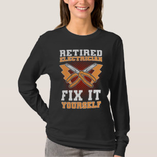 Retired Electrician Fix It Yourself Wiring Electri T-Shirt