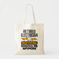 Retired Electrician Nothing Shocks Me Anymore