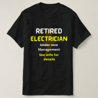 Retired electrician yellow Funny retirement gift
